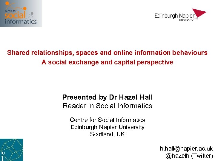 Shared relationships, spaces and online information behaviours A social exchange and capital perspective Presented