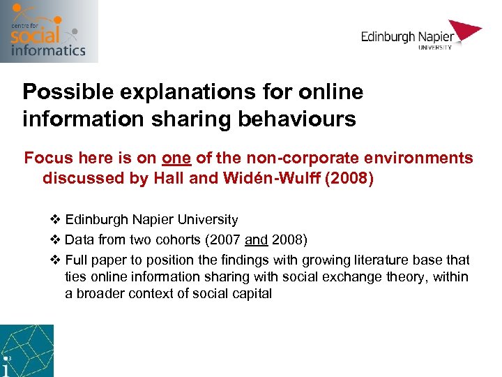 Possible explanations for online information sharing behaviours Focus here is on one of the