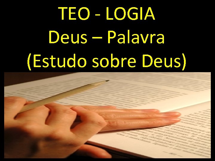 TEO - LOGIA Deus – Palavra (Estudo sobre Deus) 