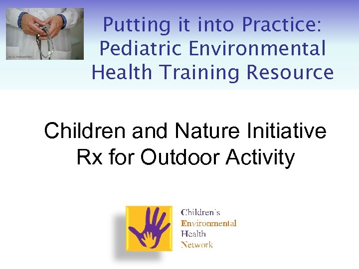 Alex E. Proimos/Flickr Putting it into Practice: Pediatric Environmental Health Training Resource Children and