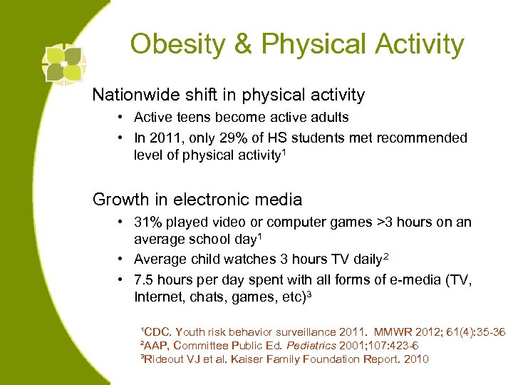 Obesity & Physical Activity Nationwide shift in physical activity • Active teens become active