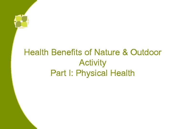 Health Benefits of Nature & Outdoor Activity Part I: Physical Health 