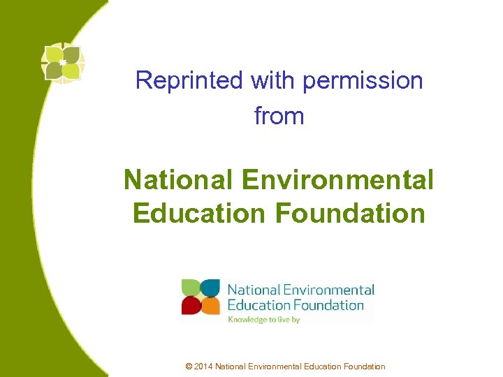 Reprinted with permission from National Environmental Education Foundation © 2014 National Environmental Education Foundation