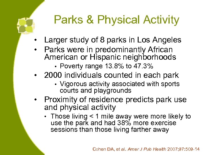 Parks & Physical Activity • Larger study of 8 parks in Los Angeles •