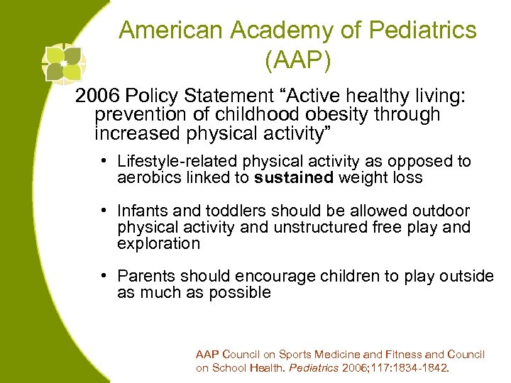 American Academy of Pediatrics (AAP) 2006 Policy Statement “Active healthy living: prevention of childhood