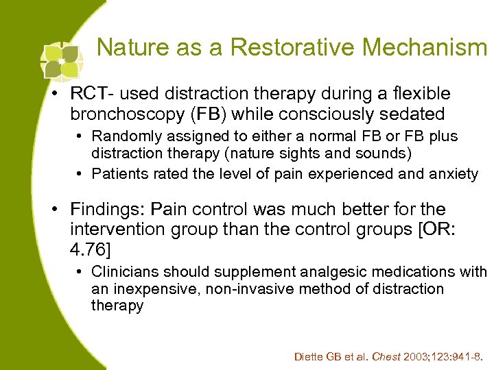 Nature as a Restorative Mechanism • RCT- used distraction therapy during a flexible bronchoscopy