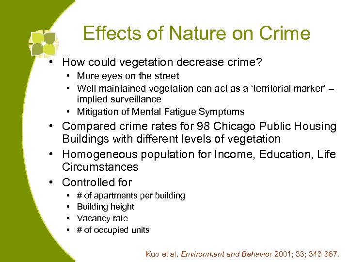 Effects of Nature on Crime • How could vegetation decrease crime? • More eyes