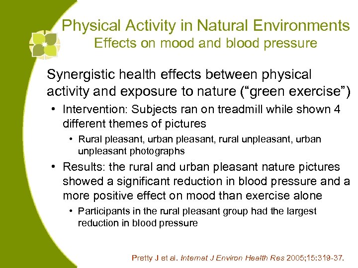 Physical Activity in Natural Environments Effects on mood and blood pressure Synergistic health effects