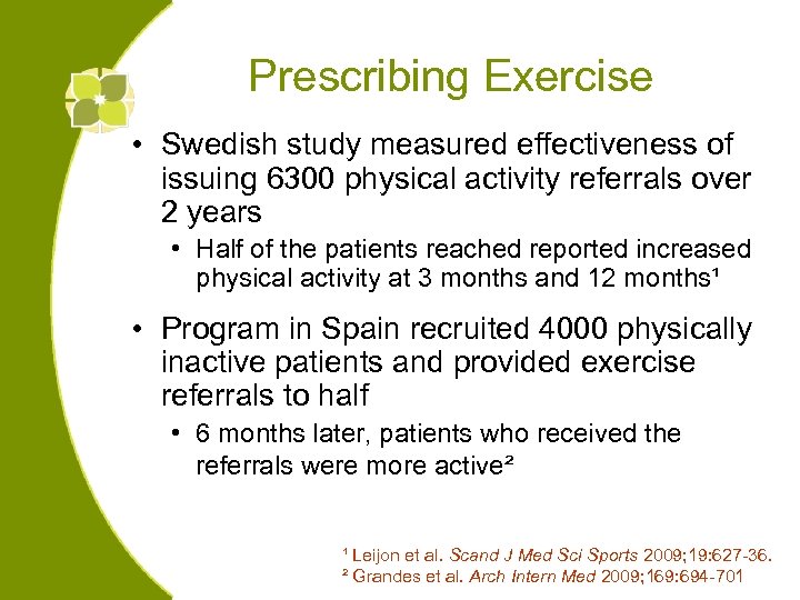 Prescribing Exercise • Swedish study measured effectiveness of issuing 6300 physical activity referrals over