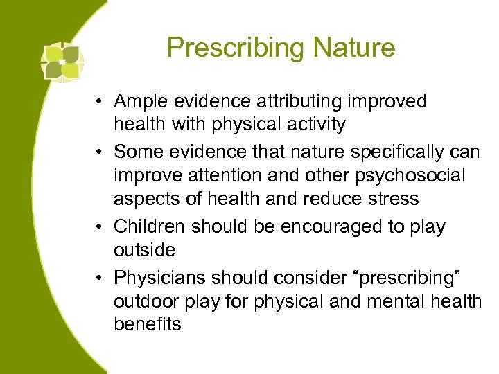 Prescribing Nature • Ample evidence attributing improved health with physical activity • Some evidence