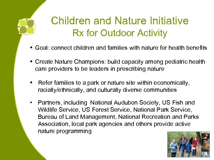 Children and Nature Initiative Rx for Outdoor Activity • Goal: connect children and families