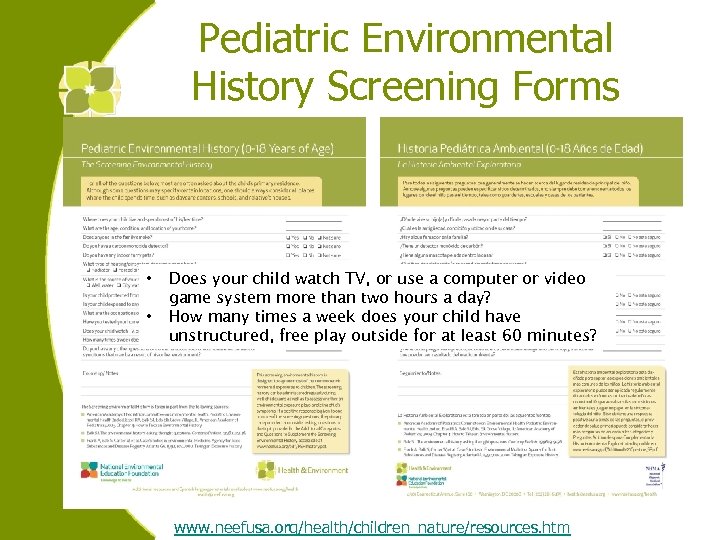 Pediatric Environmental History Screening Forms • • Does your child watch TV, or use