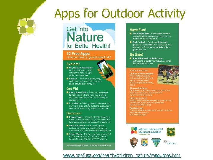 Apps for Outdoor Activity www. neefusa. org/health/children_nature/resources. htm 