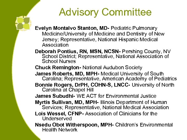 Advisory Committee Evelyn Montalvo Stanton, MD- Pediatric Pulmonary Medicine/University of Medicine and Dentistry of