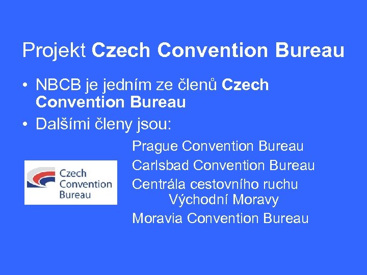 Projekt Czech Convention Bureau • NBCB je jedním ze členů Czech Convention Bureau •