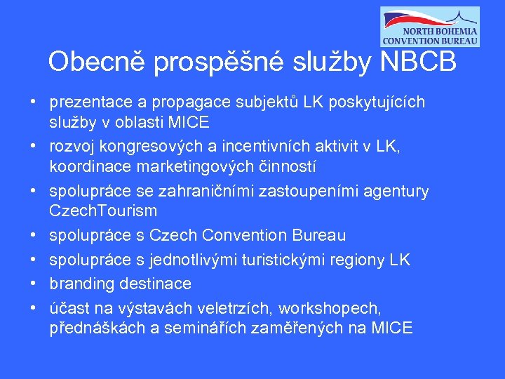 Obecně prospěšné služby NBCB • prezentace a propagace subjektů LK poskytujících služby v oblasti