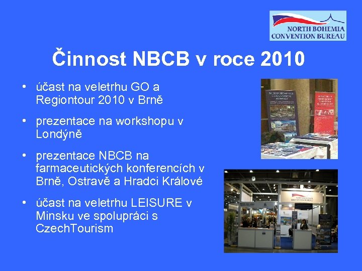 Činnost NBCB v roce 2010 • účast na veletrhu GO a Regiontour 2010 v