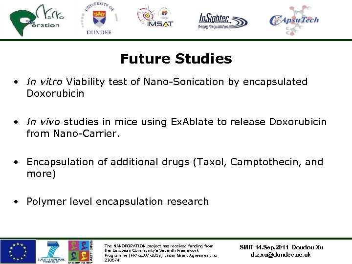 Future Studies • In vitro Viability test of Nano-Sonication by encapsulated Doxorubicin • In