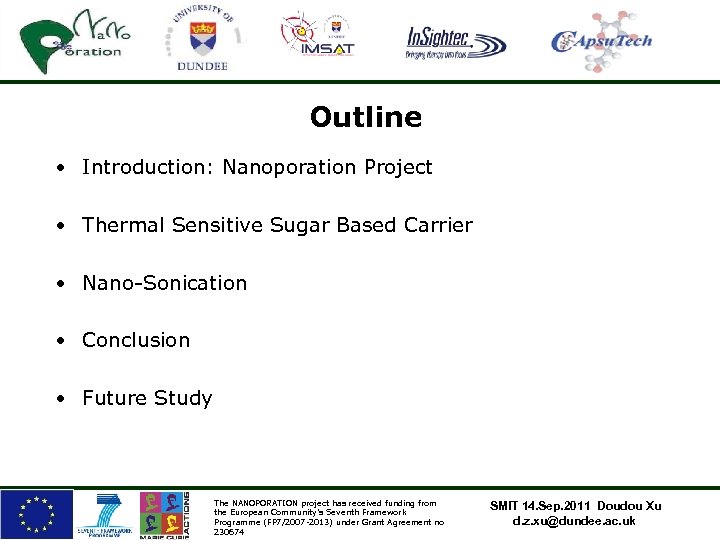 Outline • Introduction: Nanoporation Project • Thermal Sensitive Sugar Based Carrier • Nano-Sonication •