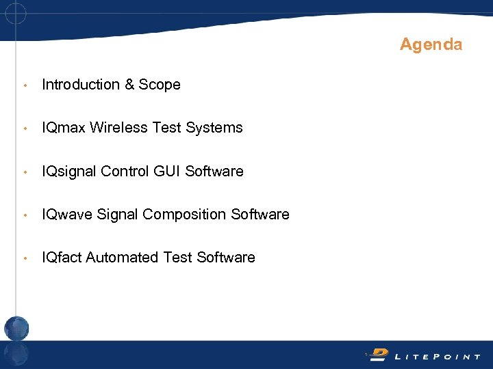 Agenda • Introduction & Scope • IQmax Wireless Test Systems • IQsignal Control GUI