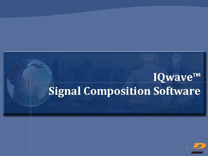 IQwave™ Signal Composition Software 