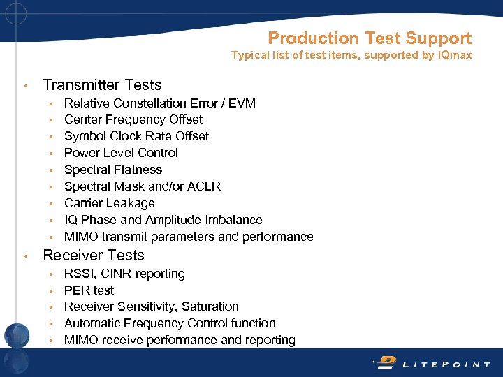 Production Test Support Typical list of test items, supported by IQmax • Transmitter Tests