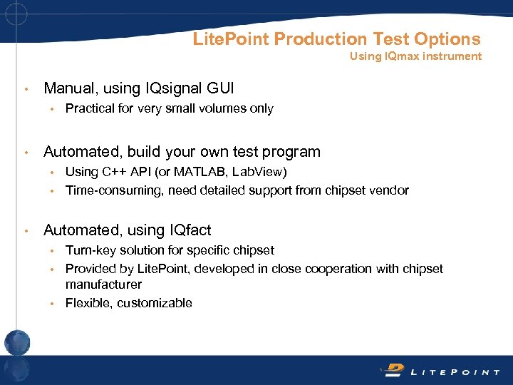 Lite. Point Production Test Options Using IQmax instrument • Manual, using IQsignal GUI •