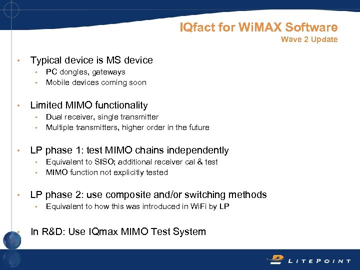 IQfact for Wi. MAX Software Wave 2 Update • Typical device is MS device