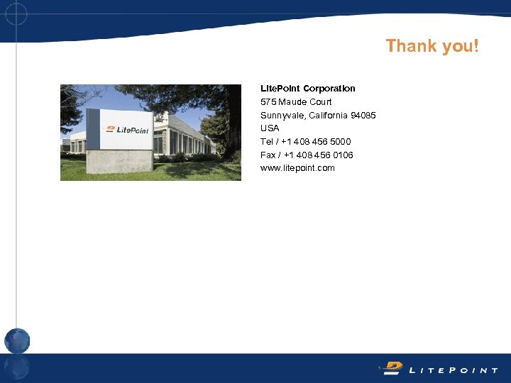 Thank you! Lite. Point Corporation 575 Maude Court Sunnyvale, California 94085 USA Tel /