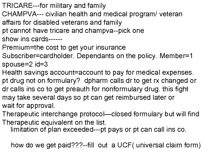 TRICARE---for military and family CHAMPVA--- civilian health and medical program/ veteran affairs for disabled