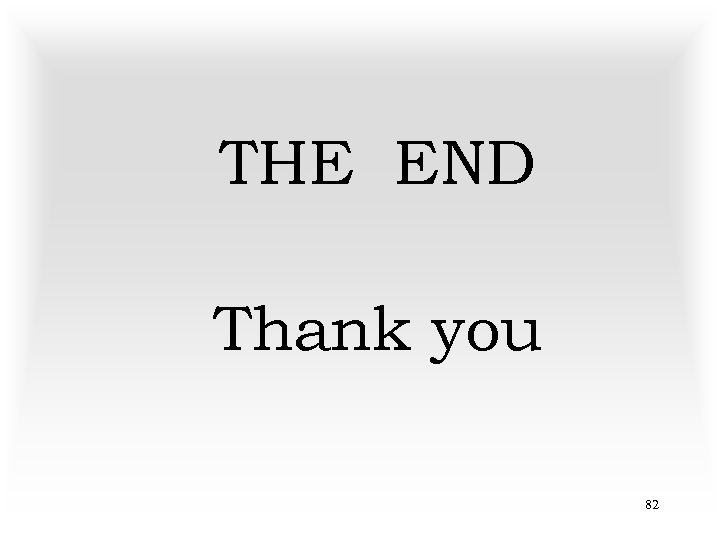 THE END Thank you 82 