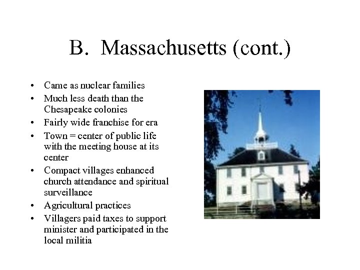 B. Massachusetts (cont. ) • Came as nuclear families • Much less death than