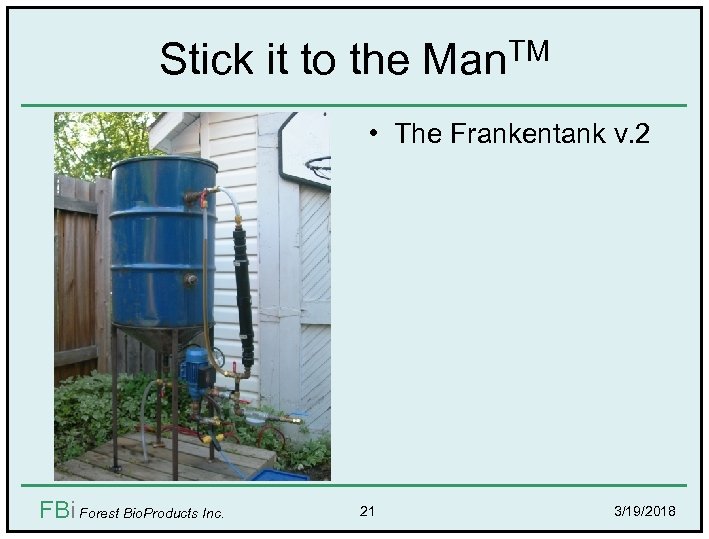 Stick it to the Man. TM • The Frankentank v. 2 FBi Forest Bio.