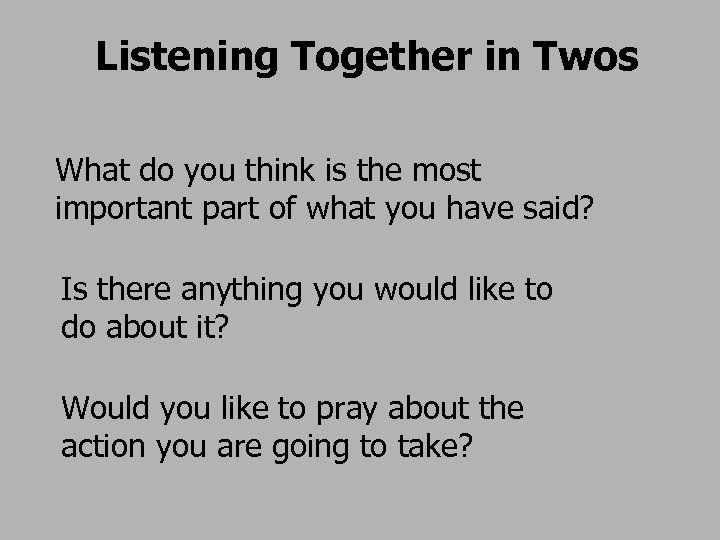 Listening Together in Twos What do you think is the most important part of
