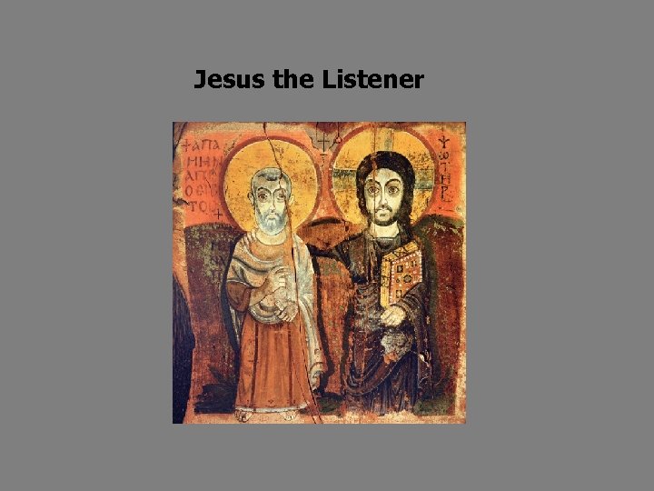 Jesus the Listener 