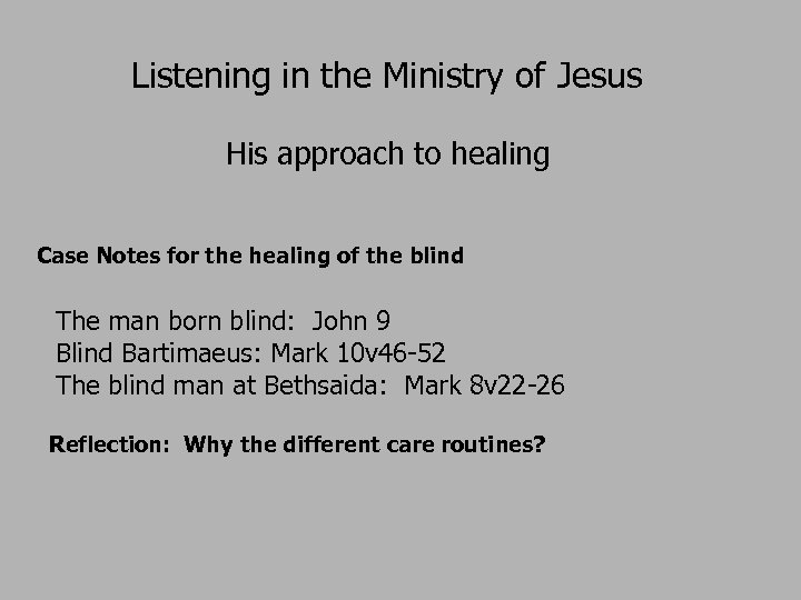 Listening in the Ministry of Jesus His approach to healing Case Notes for the