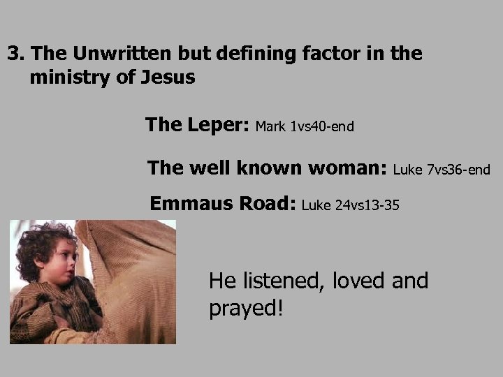 3. The Unwritten but defining factor in the ministry of Jesus The Leper: Mark