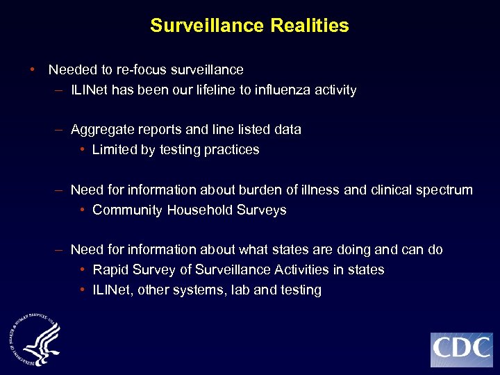 Surveillance Realities • Needed to re-focus surveillance – ILINet has been our lifeline to
