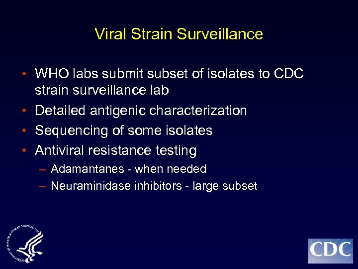 Viral Strain Surveillance • WHO labs submit subset of isolates to CDC strain surveillance