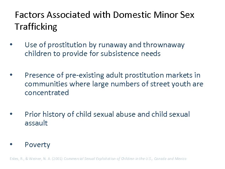 Factors Associated with Domestic Minor Sex Trafficking • Use of prostitution by runaway and