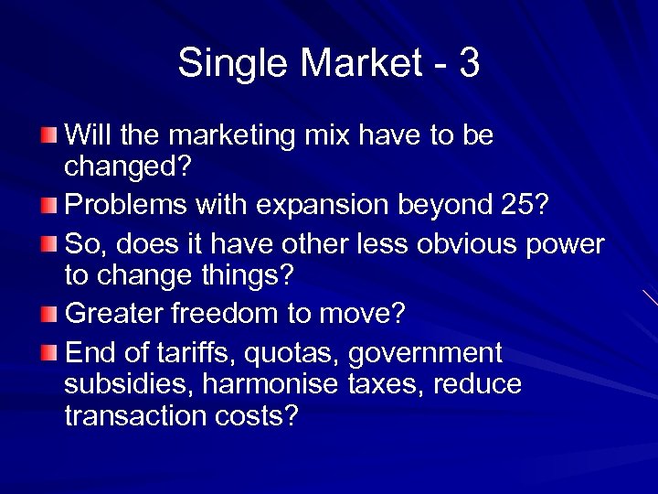 Single Market - 3 Will the marketing mix have to be changed? Problems with