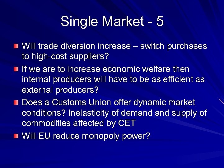 Single Market - 5 Will trade diversion increase – switch purchases to high-cost suppliers?