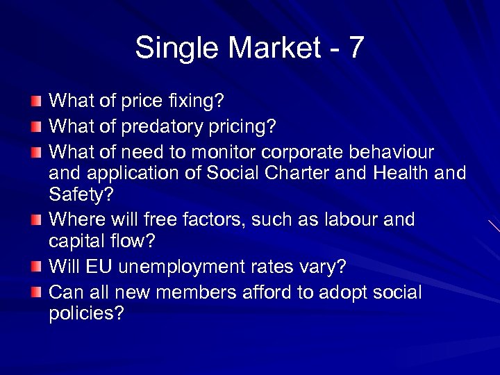 Single Market - 7 What of price fixing? What of predatory pricing? What of