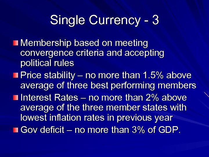 Single Currency - 3 Membership based on meeting convergence criteria and accepting political rules