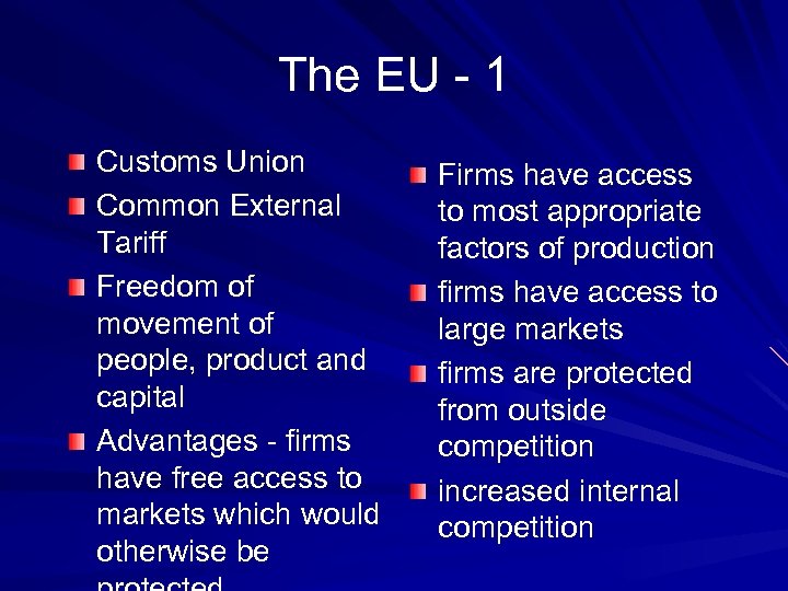 The EU - 1 Customs Union Common External Tariff Freedom of movement of people,