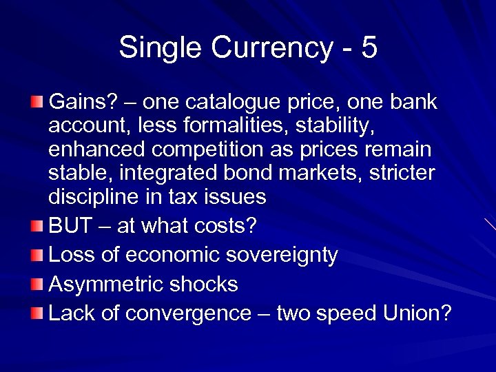 Single Currency - 5 Gains? – one catalogue price, one bank account, less formalities,