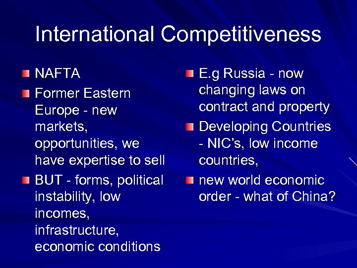 International Competitiveness NAFTA Former Eastern Europe - new markets, opportunities, we have expertise to