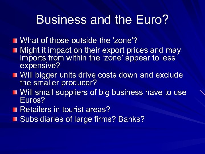 Business and the Euro? What of those outside the ‘zone’? Might it impact on