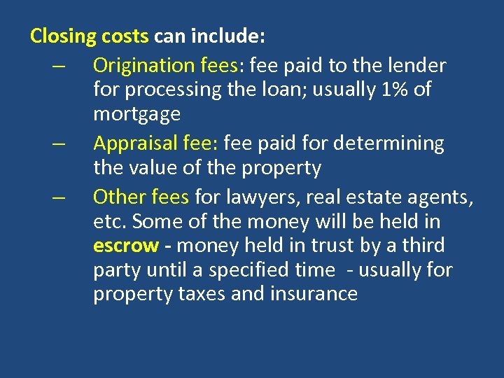 Closing costs can include: – Origination fees: fee paid to the lender fees for