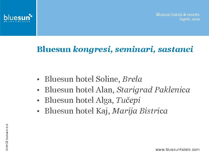 Bluesun hotels & resorts Zagreb, 2010. Bluesun kongresi, seminari, sastanci SUNCE Koncern d. d.